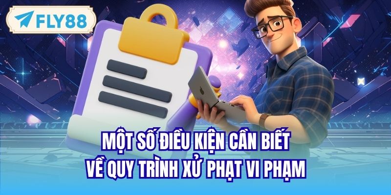 Một số Điều Khoản Sử Dụng FLY88 cần biết về quy trình xử phạt vi phạm
